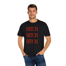 Load image into Gallery viewer, BITCH BITCH BITCH Unisex T-shirt
