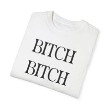 Load image into Gallery viewer, BITCH BITCH BITCH Unisex T-shirt
