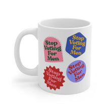 Load image into Gallery viewer, Stop Voting For Men Mug 11oz
